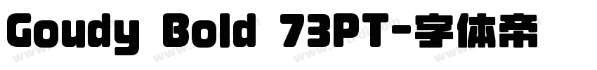 Goudy Bold 73PT字体转换